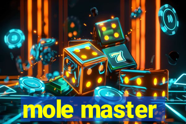 mole master